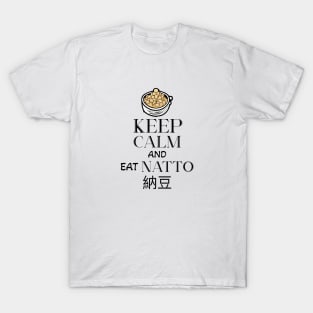 Keep Calm and Eat Natto T-Shirt